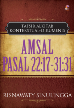 Sampul Amsal Pasal 22:17 - 31:31: Tafsiran Alkitab Kontekstual-Oikumenis