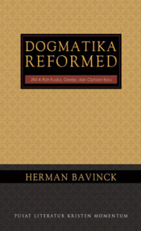 Sampul Dogmatika Reformed, Jilid 4: Roh Kudus, Gereja, Dan Ciptaan Baru