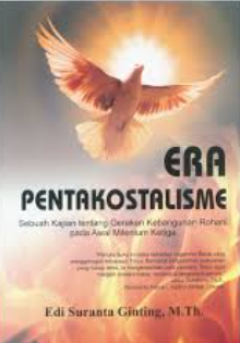 Sampul Era Pentakostalisme: Sebuah Kajian Tentang Gerakan Kebangunan Rohani Pada Awal Milenium Ketiga