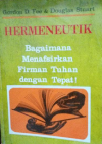 Sampul Hermeneutik: Bagaimana Menafsirkan Firman Tuhan Dengan Tepat!