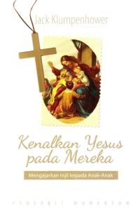 Sampul Kenalkan Yesus Pada Mereka: Mengajarkan Injil Kepada Anak-Anak