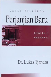 Sampul Latar Belakang Perjanjian Baru Jilid 1: Sejarah