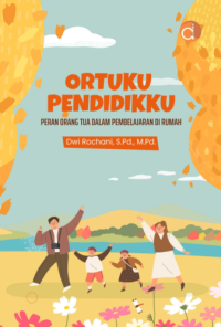 Sampul Ortuku Pendidikku: Peran Orang Tua Dalam Pembelajaran Di Rumah