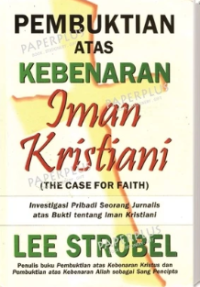 Sampul Pembuktian Atas Kebenaran Iman Kristiani (The Case for Faith)