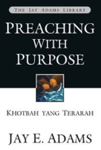 Sampul Preaching With Purpose: Khotbah Yang Terarah