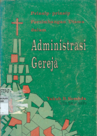 Sampul Prinsip-Prinsip Pertimbangan Utama Dalam Administrasi Gereja