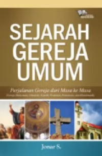 Sampul Sejarah Gereja Umum: Perjalanan Gereja Dari Masa ke Masa