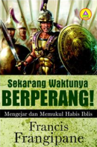 Sampul Sekarang Waktunya Berperang!: Mengejar Dan Memukul Habis Iblis