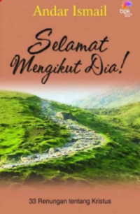 Sampul Selamat Mengikut Dia!: 33 Renungan Tentang Kristus