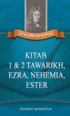 Sampul Tafsiran Matthew Henry: Kitab 1 & 2 Tawarikh, Ezra, Nehemia, Ester