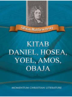 Sampul Tafsiran Matthew Henry: Kitab Daniel, Hosea, Yoel, Amos, Obaja