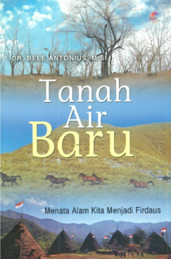 Sampul Tanah Air Baru: Menata Alam Kita Menjadi Firdaus