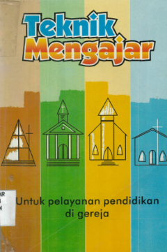 Sampul Teknik Mengajar: Untuk Pelayanan Pendidikan di gereja