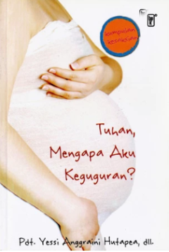 Sampul Tuhan, Mengapa Aku Keguguran?