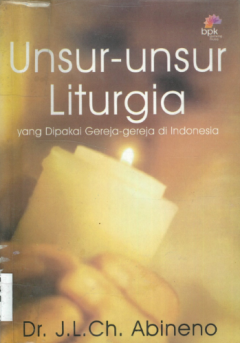 Sampul Unsur-Unsur Liturgia: Yang Dipakai Gereja-Gereja Di Indonesia